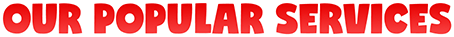 our popular services